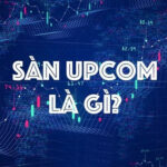 Sàn UPCOM là gì?