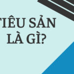 Tiêu sản là gì?